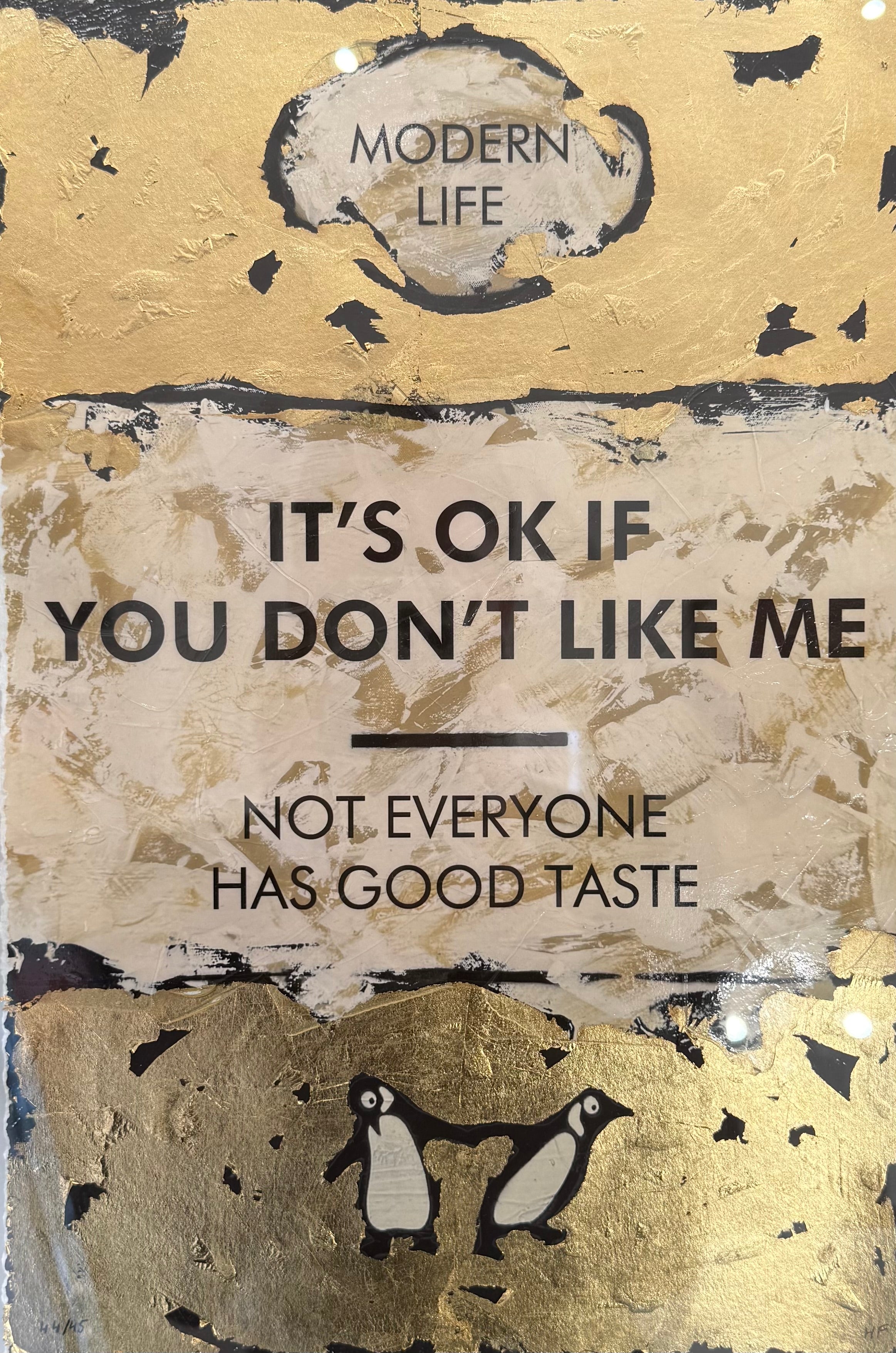 Artistic poster with text 'It's ok if you don't like me. Not everyone has good taste' on a textured background.